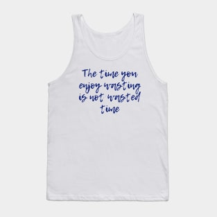 Wasted Time Tank Top